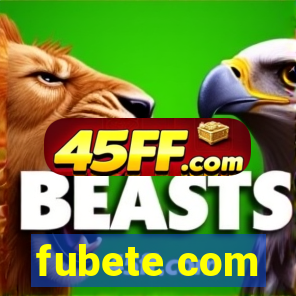 fubete com